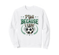 I Yell Because I Care Soccer Dad Sweatshirt - Novelty Apparel Men Women - T-Shirt, Sweatshirt, Hoodie
