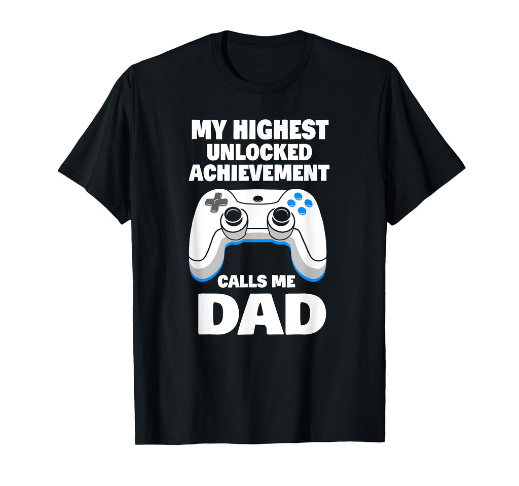 My Highest Unlocked Achievement T-Shirt - Casual Everyday Wear for Adults - T-Shirt, Sweatshirt, Hoodie