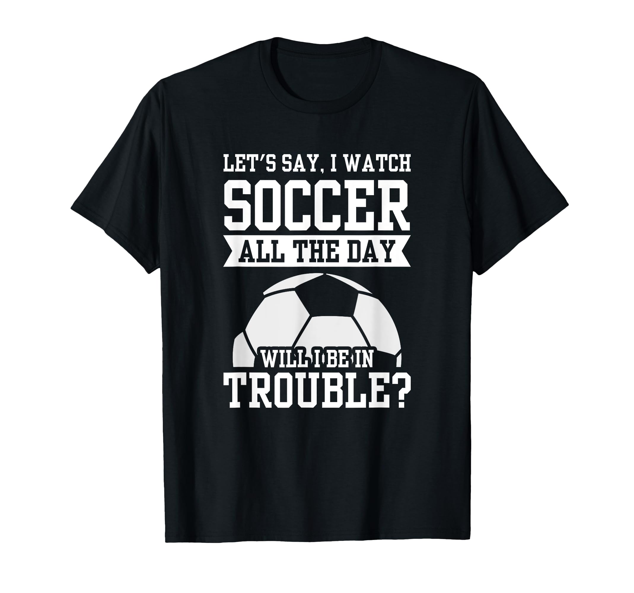 Soccer Football Lover Couple T-Shirt - Novelty Apparel for Adults - T-Shirt, Sweatshirt, Hoodie