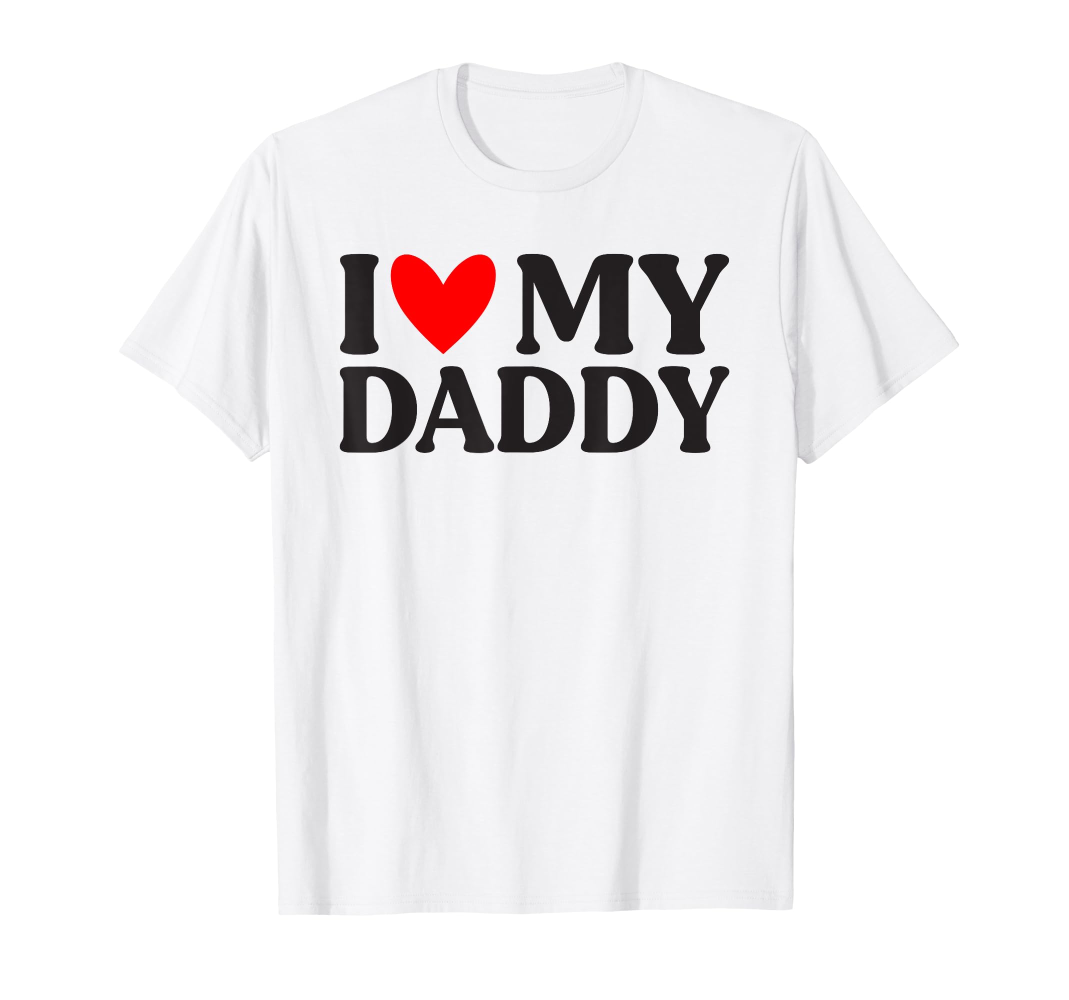 Mens I Love My Daddy Funny Fathers T-Shirt - Fun Novelty Design Men Women - T-Shirt, Sweatshirt, Hoodie