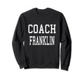 Coach Franklin Custom Football Soccer Sweatshirt - Minimalist Print Unisex - T-Shirt, Sweatshirt, Hoodie