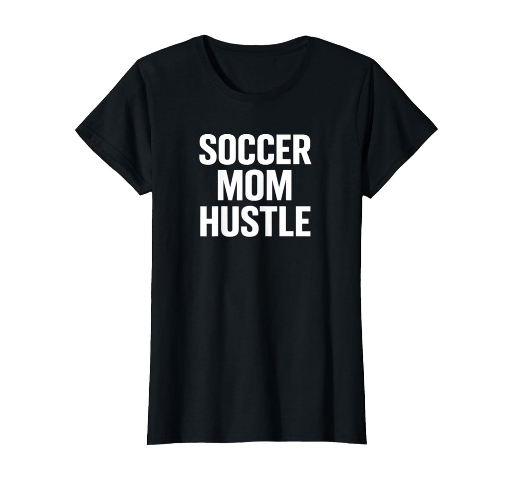 Soccer Mom Hustle Proud Team Supporter T-Shirt - Minimalist Print Men Women - T-Shirt, Sweatshirt, Hoodie