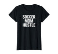 Soccer Mom Hustle Proud Team Supporter T-Shirt - Minimalist Print Men Women - T-Shirt, Sweatshirt, Hoodie