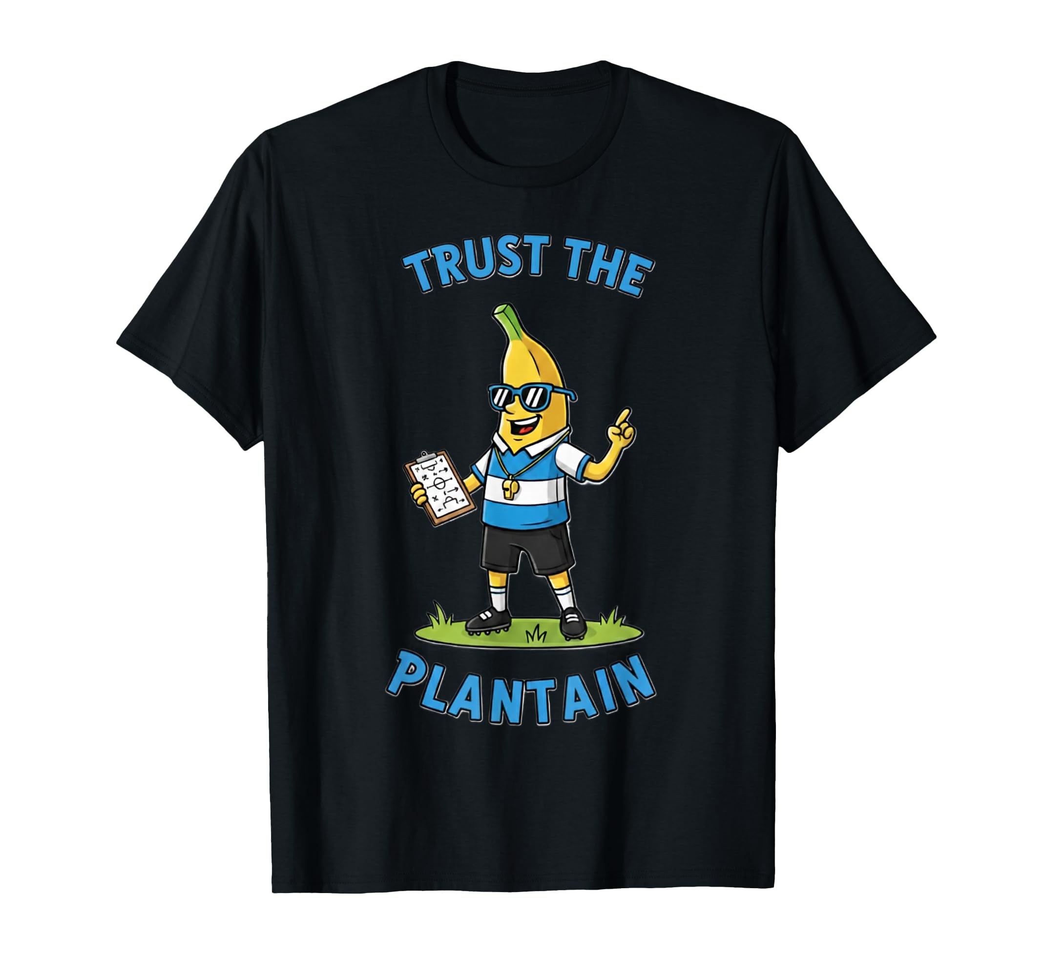 Funny Soccer Coach Banana Trust Plantain T-Shirt - Custom Art Print Unisex - T-Shirt, Sweatshirt, Hoodie