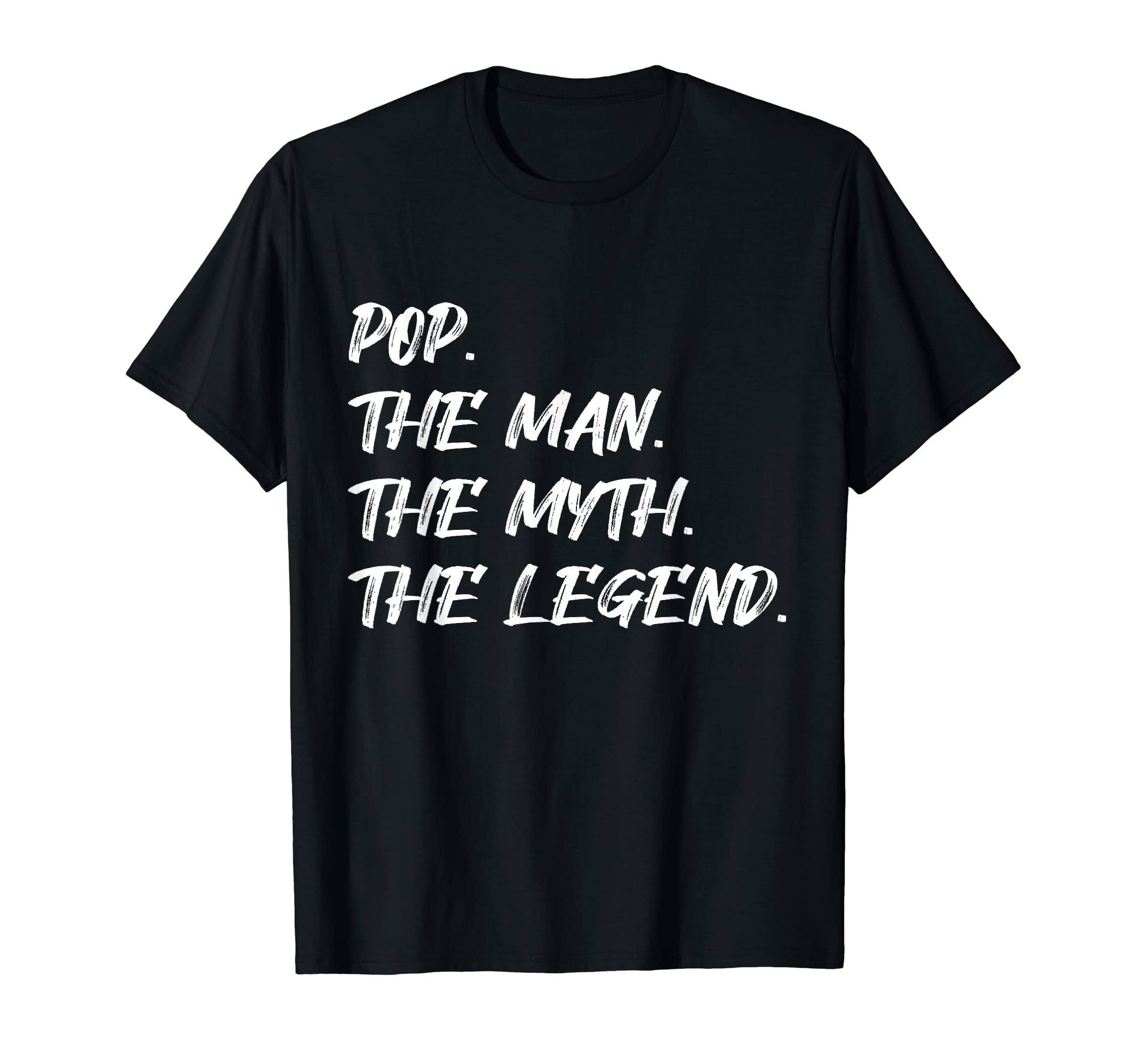 Pop Myth Legend Funny Family Father Dad T-Shirt - Fun Novelty Design Unisex - T-Shirt, Sweatshirt, Hoodie