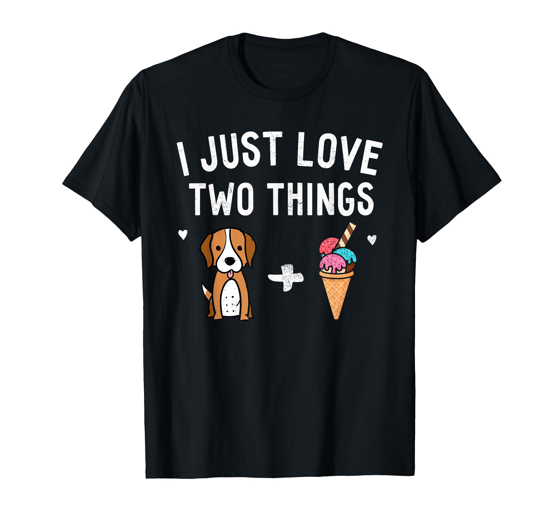 I Just Love Two Things Beagle T-Shirt - Casual Everyday Wear for Adults - T-Shirt, Sweatshirt, Hoodie