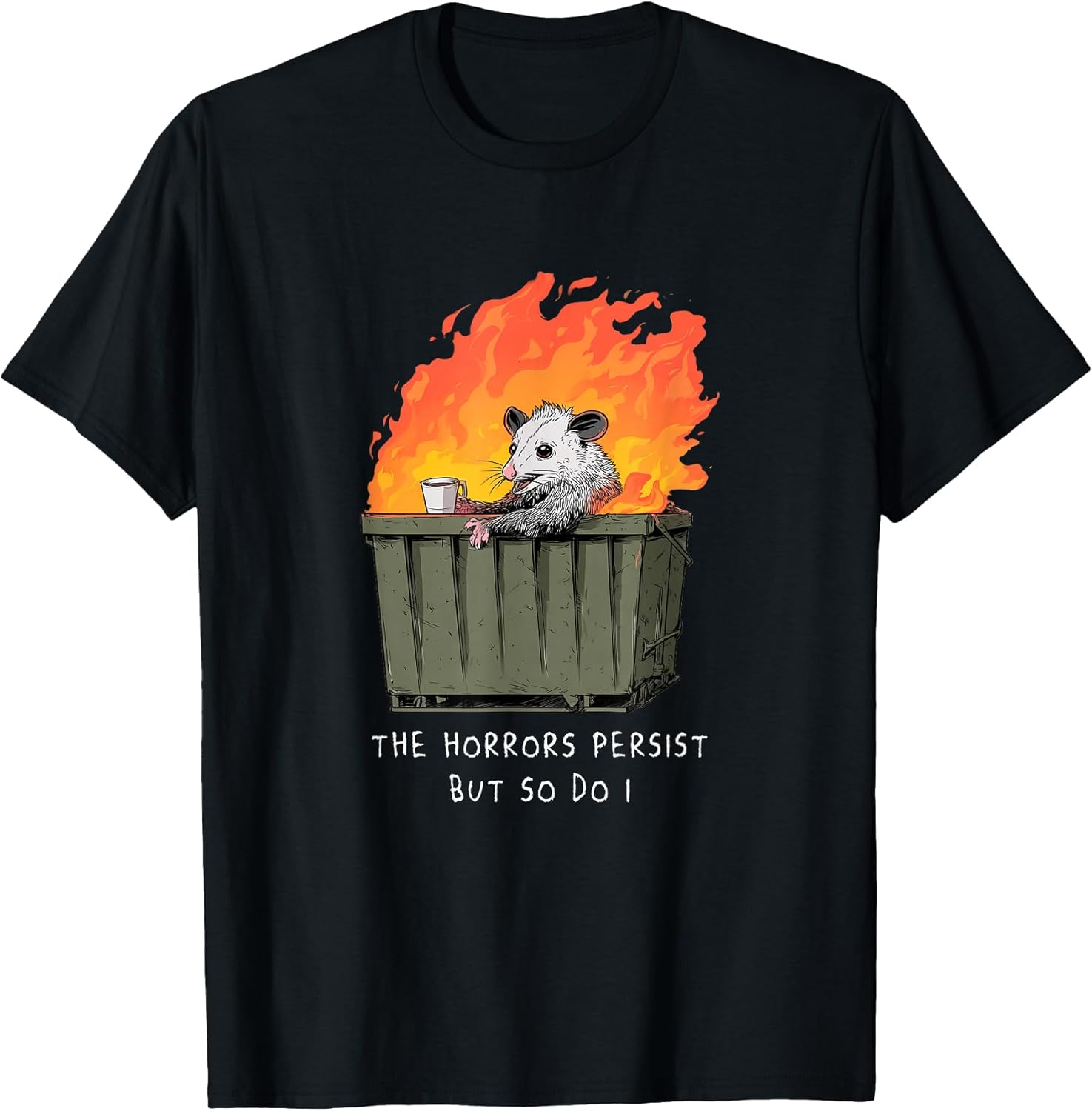 Horrors Persist So Do I Funny Possum Meme Trash - Adult & Kids T-Shirts, Sweatshirts & Hoodies apparel design preview 1