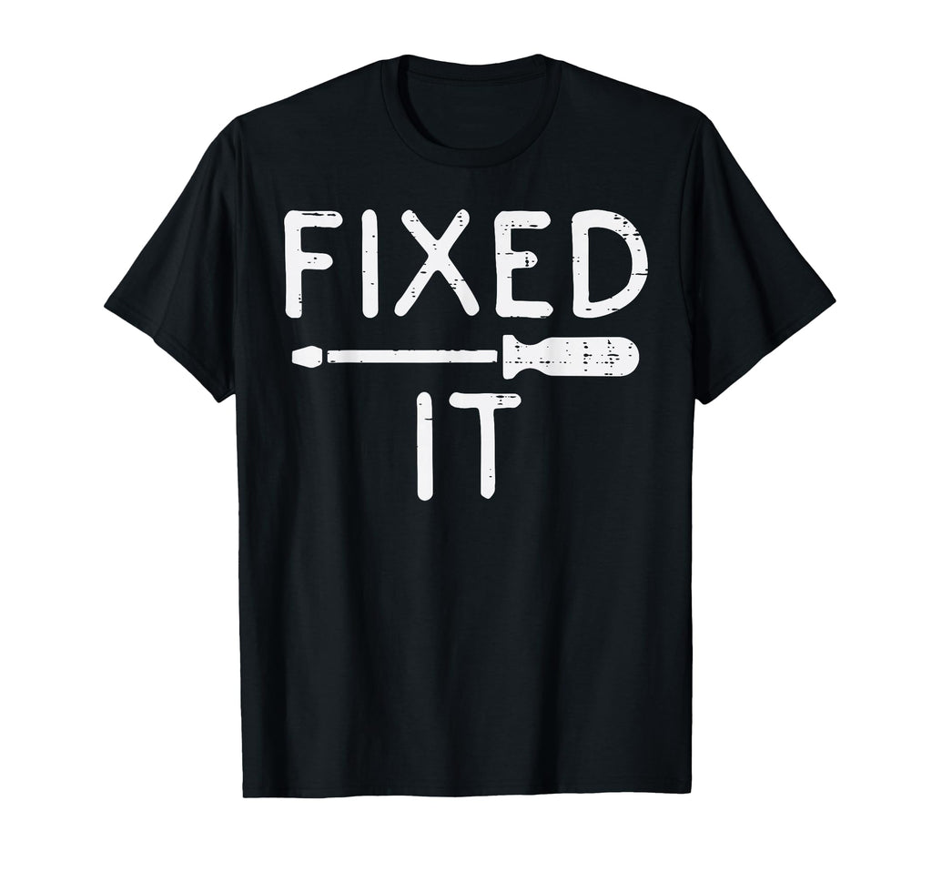 Fathers Day Fixed It Screwdriver Diy T-Shirt - Trendy Graphic Men Women - T-Shirt, Sweatshirt, Hoodie