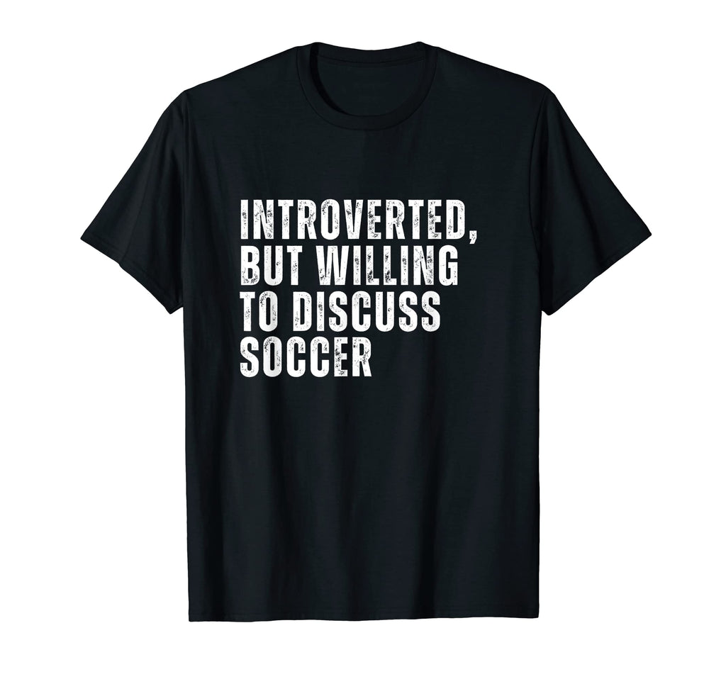 Introverted But Willing To Discuss T-Shirt - Unique Graphic Men Women - T-Shirt, Sweatshirt, Hoodie