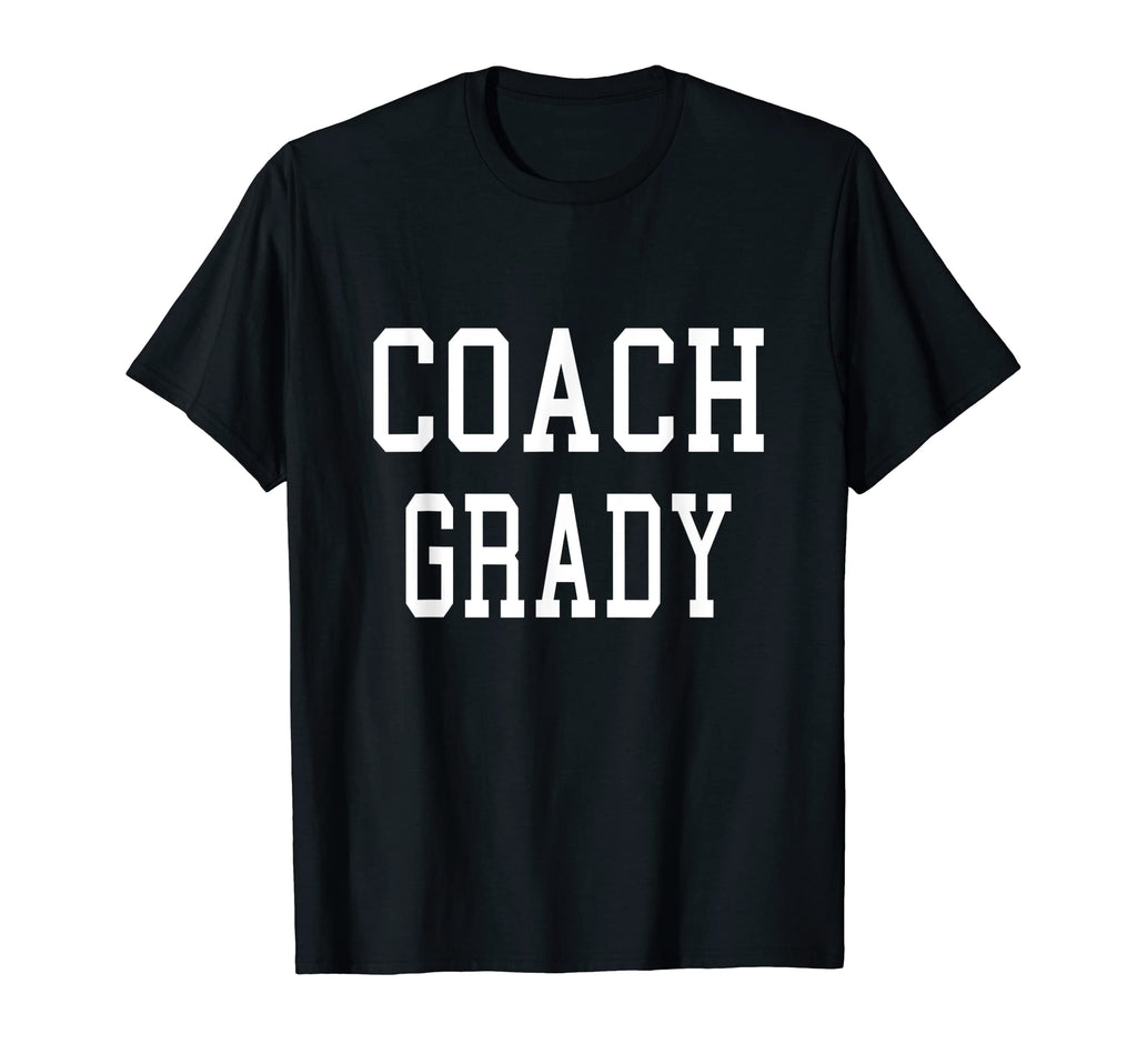 Coach Grady Custom Football Soccer T-Shirt - Novelty Apparel for Adults - T-Shirt, Sweatshirt, Hoodie