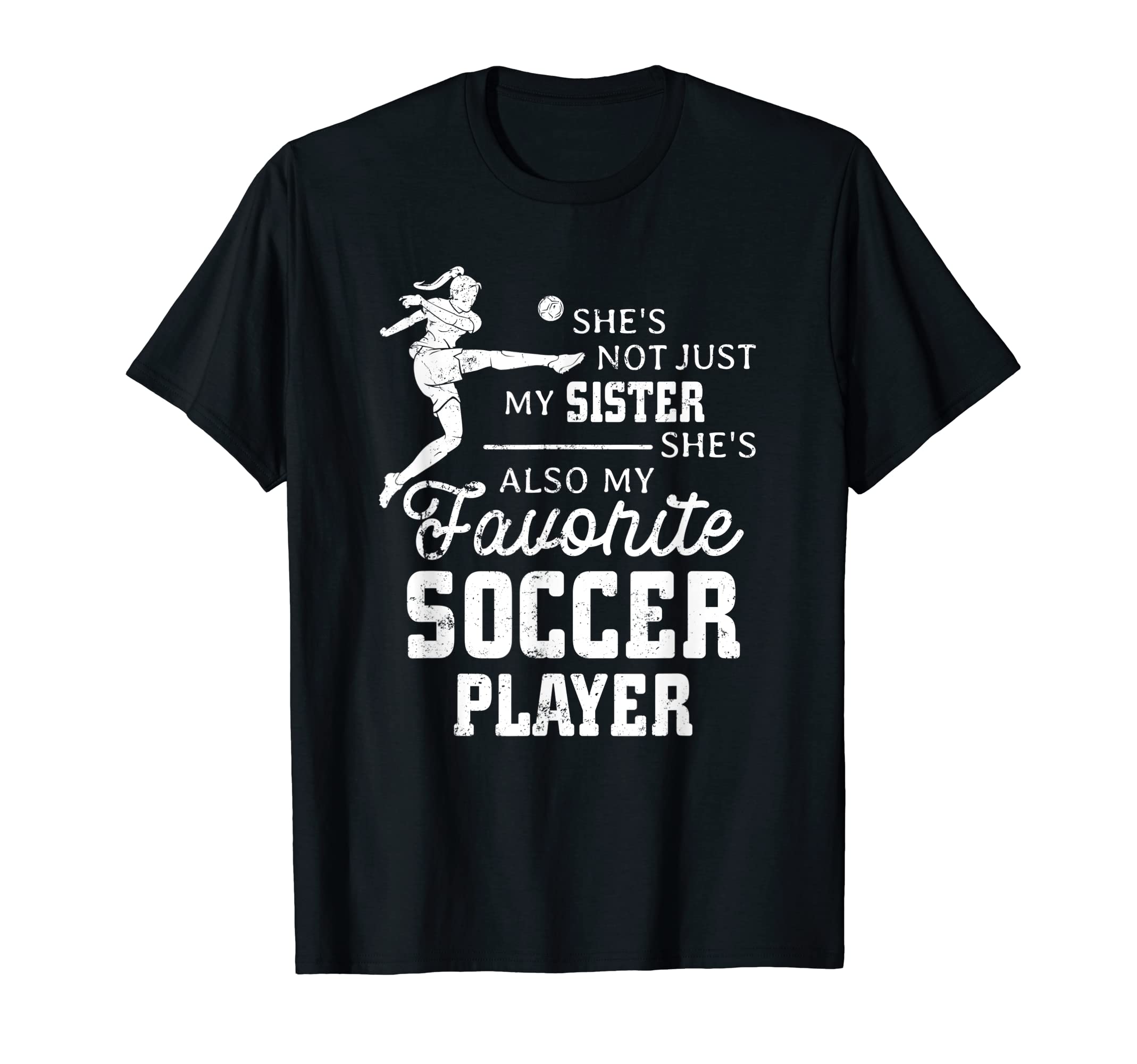 Favorite Soccer Player Sister Family T-Shirt - Trendy Graphic for Adults - T-Shirt, Sweatshirt, Hoodie