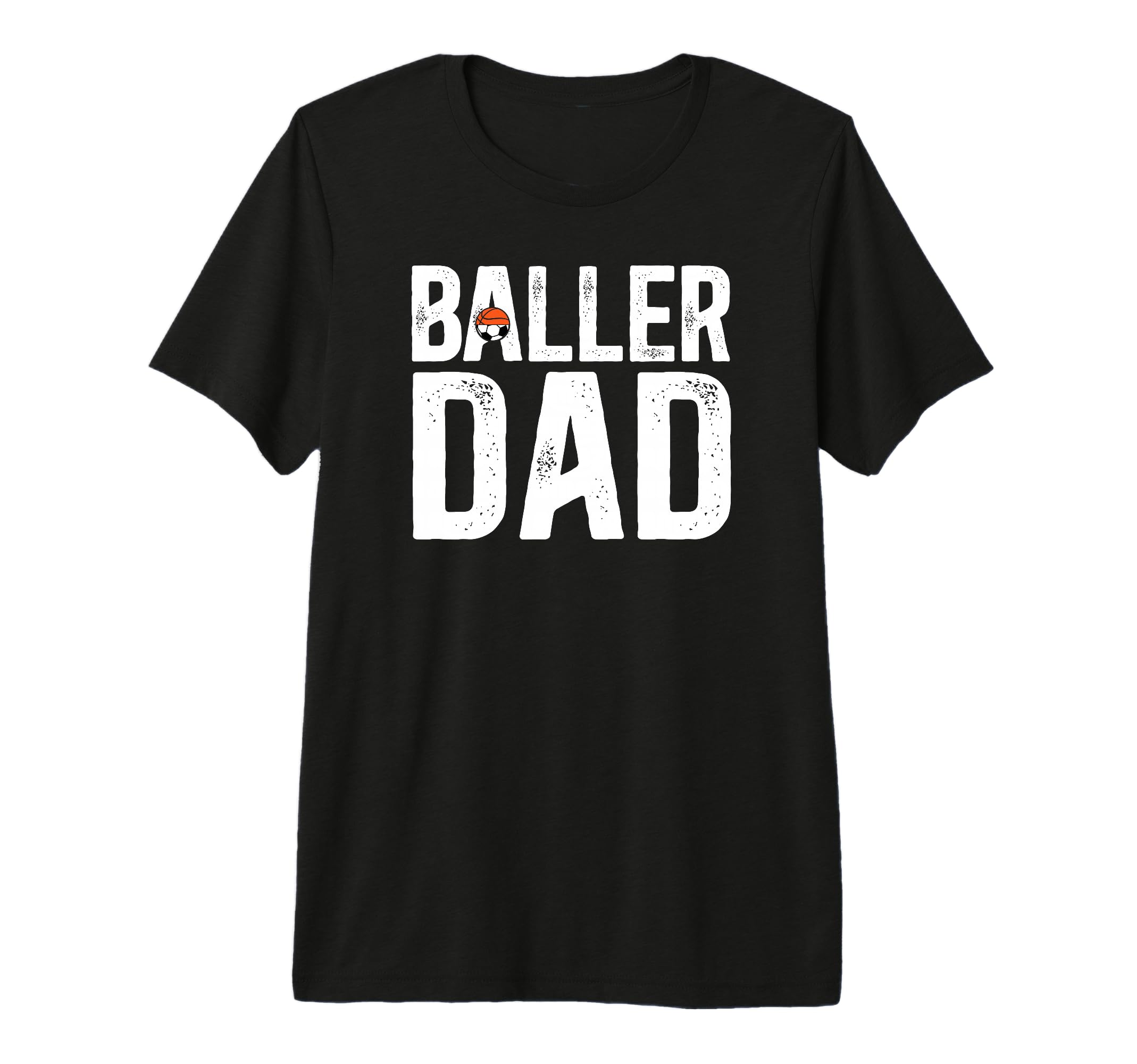 Mens Baller Dad Proud Soccer Basketball T-Shirt - Graphic Print Men Women - T-Shirt, Sweatshirt, Hoodie