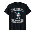 64 Years Old Sports Team Player Soccer T-Shirt - Novelty Apparel Men Women - T-Shirt, Sweatshirt, Hoodie