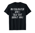 My Daughter And I Talk Shit About T-Shirt - Minimalist Print for Adults - T-Shirt, Sweatshirt, Hoodie