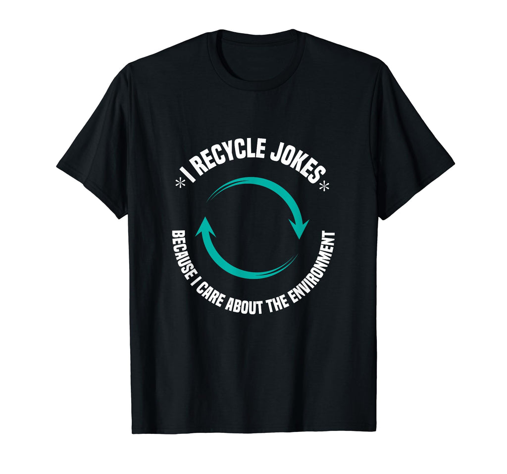 Recycle Jokes Funny Dad Joke Care T-Shirt - Unique Graphic for Adults - T-Shirt, Sweatshirt, Hoodie