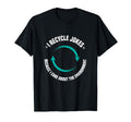 Recycle Jokes Funny Dad Joke Care T-Shirt - Unique Graphic for Adults - T-Shirt, Sweatshirt, Hoodie
