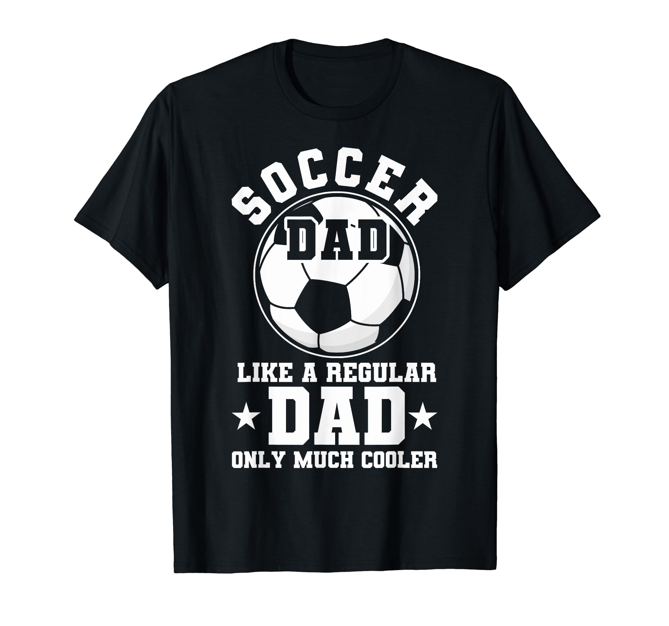 Soccer Dad Like Regular Dad Soccer T-Shirt - Fun Novelty Design for Adults - T-Shirt, Sweatshirt, Hoodie