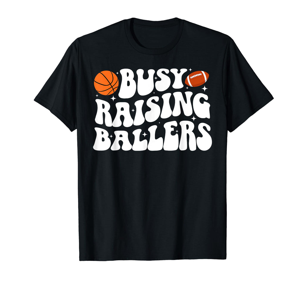 Busy Raising Ballers Basketball T-Shirt - Aesthetic Graphic Men Women - T-Shirt, Sweatshirt, Hoodie