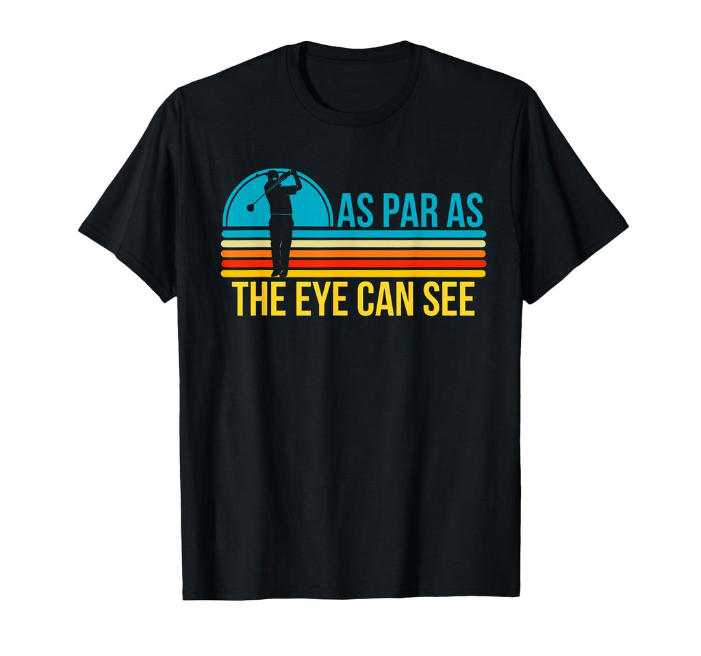 Funny Golf Golfing Golfer As Par T-Shirt - Casual Everyday Wear for Adults - T-Shirt, Sweatshirt, Hoodie