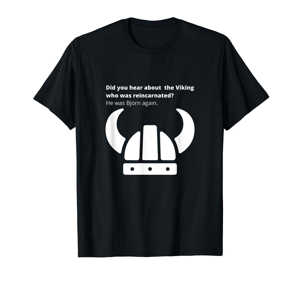 Funny Bjorn Again Viking T-Shirt - Novelty Apparel for Adults - T-Shirt, Sweatshirt, Hoodie