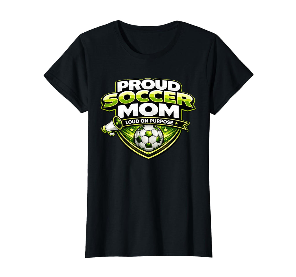 Soccer Mom Proud Loud Funny Mothers T-Shirt - Aesthetic Graphic for Adults - T-Shirt, Sweatshirt, Hoodie