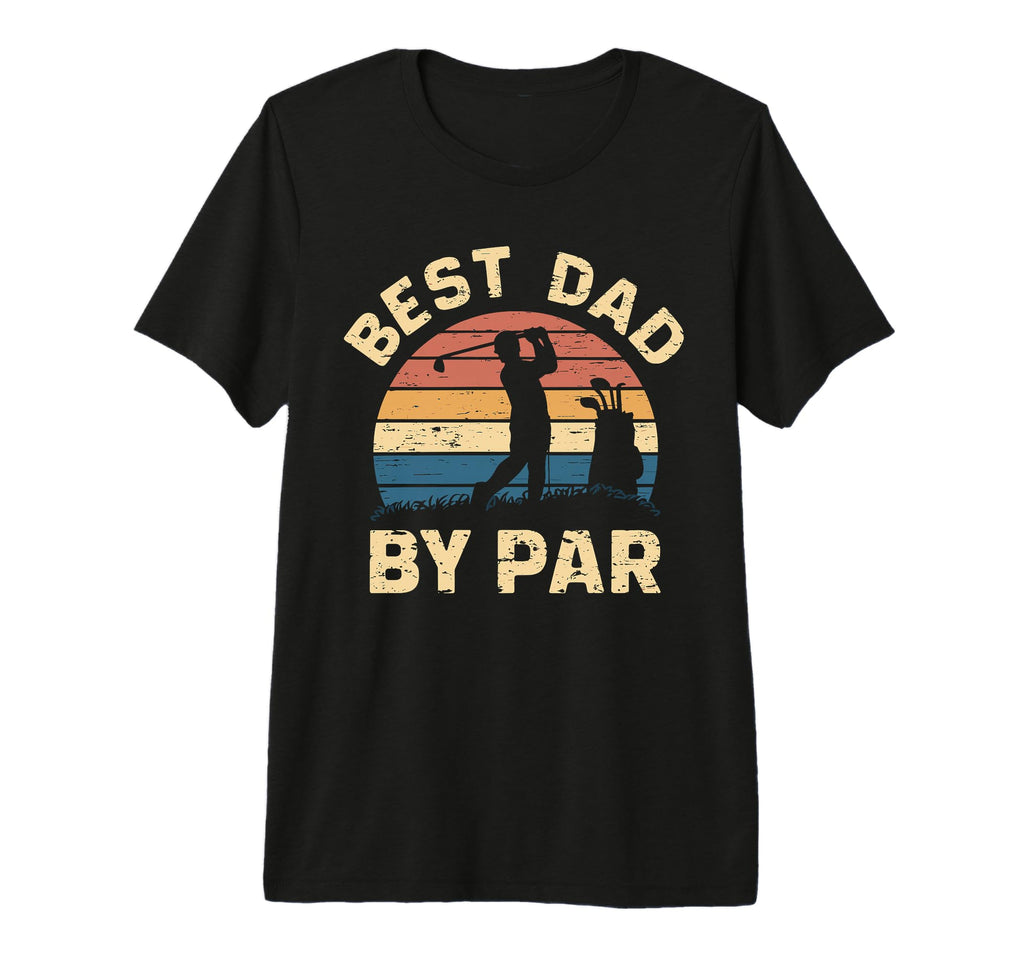 Fathers Day Golf Lover Best Dad Par Golf T-Shirt - Graphic Print Men Women - T-Shirt, Sweatshirt, Hoodie