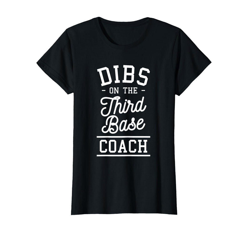 Dibs Third Base Coach Baseball T-Shirt - Streetwear Style for Adults - T-Shirt, Sweatshirt, Hoodie