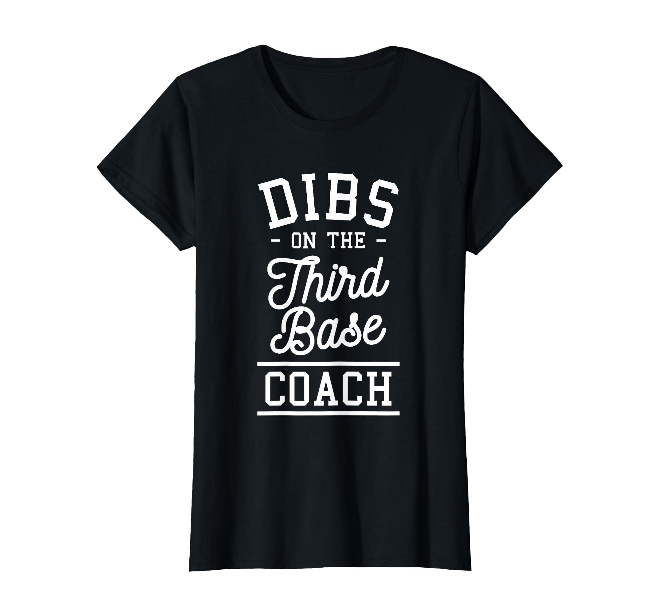 Dibs Third Base Coach Baseball T-Shirt - Streetwear Style for Adults - T-Shirt, Sweatshirt, Hoodie
