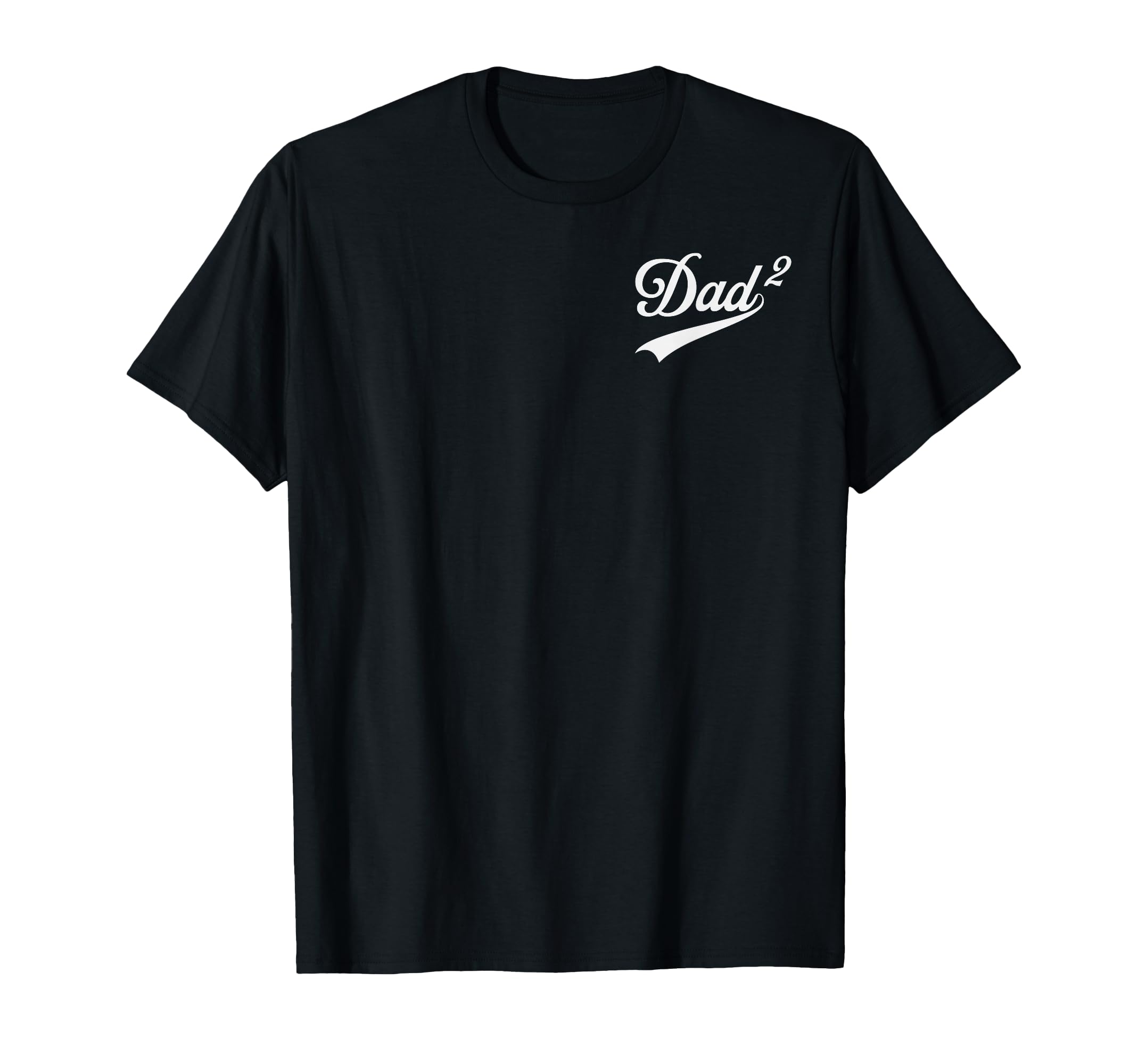 Dad Two Promoted Second Time Daddy Squared T-Shirt - Trendy Graphic Unisex - T-Shirt, Sweatshirt, Hoodie