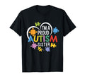 Im Proud Autism Sister Awareness T-Shirt - Casual Everyday Wear for Adults - T-Shirt, Sweatshirt, Hoodie
