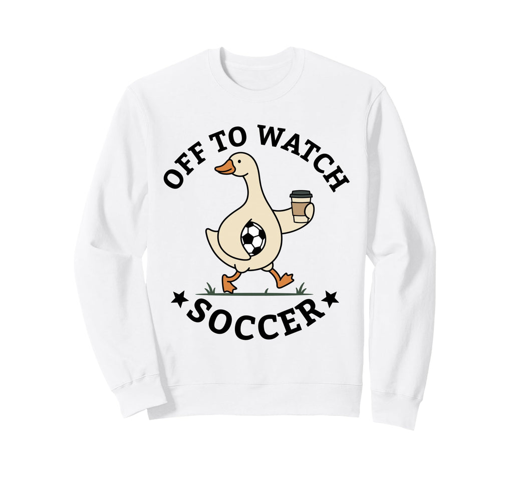 Off To Watch Soccer Mom Funny Sweatshirt - Custom Art Print for Adults - T-Shirt, Sweatshirt, Hoodie