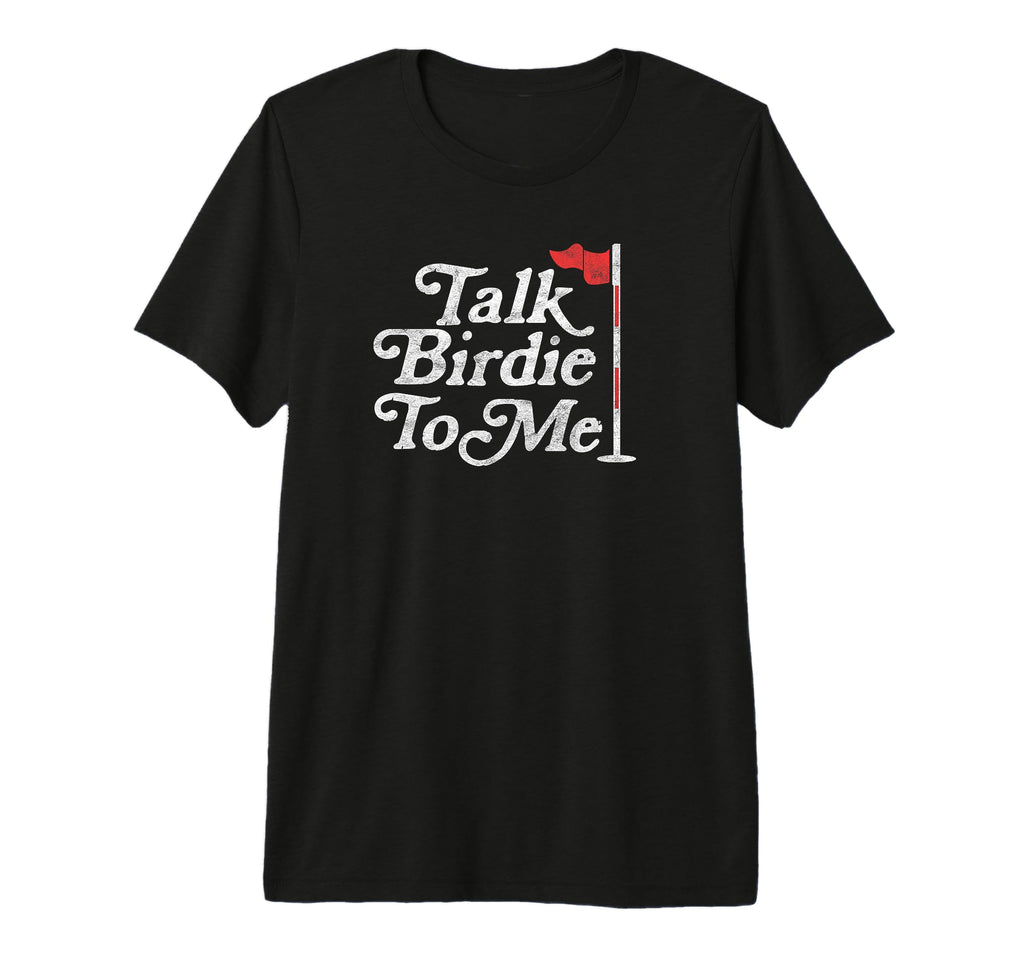 Talk Birdie To Me Funny Golfer Dad T-Shirt - Trendy Graphic Men Women - T-Shirt, Sweatshirt, Hoodie