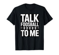 Funny Foosball Fans Talk Table Soccer T-Shirt - Novelty Apparel for Adults - T-Shirt, Sweatshirt, Hoodie