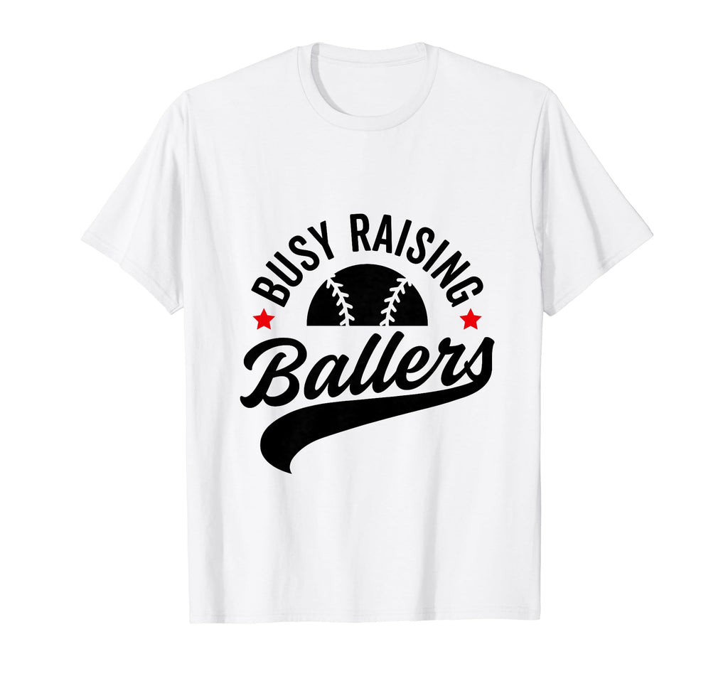 Busy Raising Ballers Baseball Cheer T-Shirt - Custom Art Print Men Women - T-Shirt, Sweatshirt, Hoodie