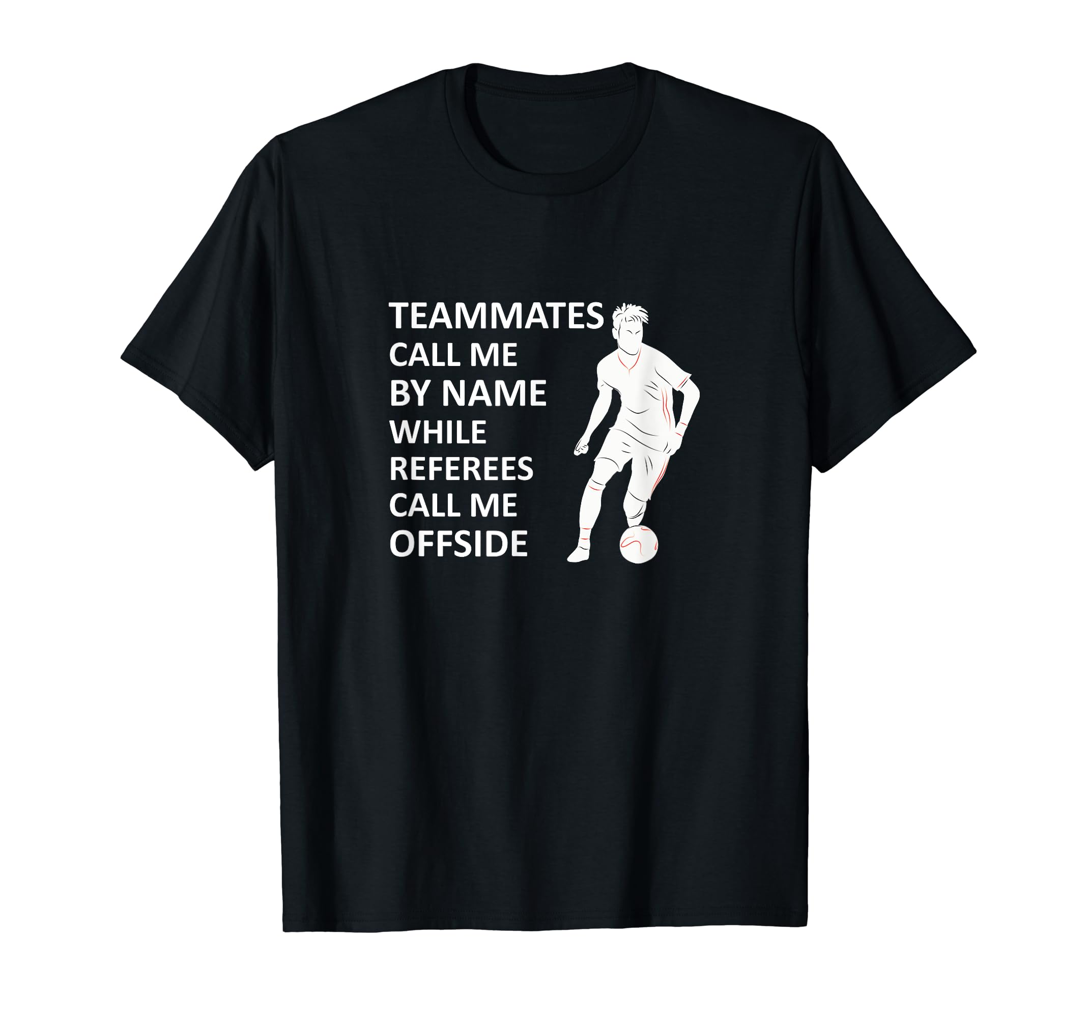 Offside Rule Soccer Teammates Call Me T-Shirt - Graphic Print for Adults - T-Shirt, Sweatshirt, Hoodie