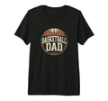 Mens Basketball Dad Fathers Day Dad T-Shirt - Novelty Apparel Men Women - T-Shirt, Sweatshirt, Hoodie