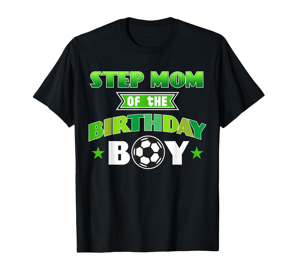 Step Mom Birthday Soccer Party Family T-Shirt - Aesthetic Graphic Unisex - T-Shirt, Sweatshirt, Hoodie