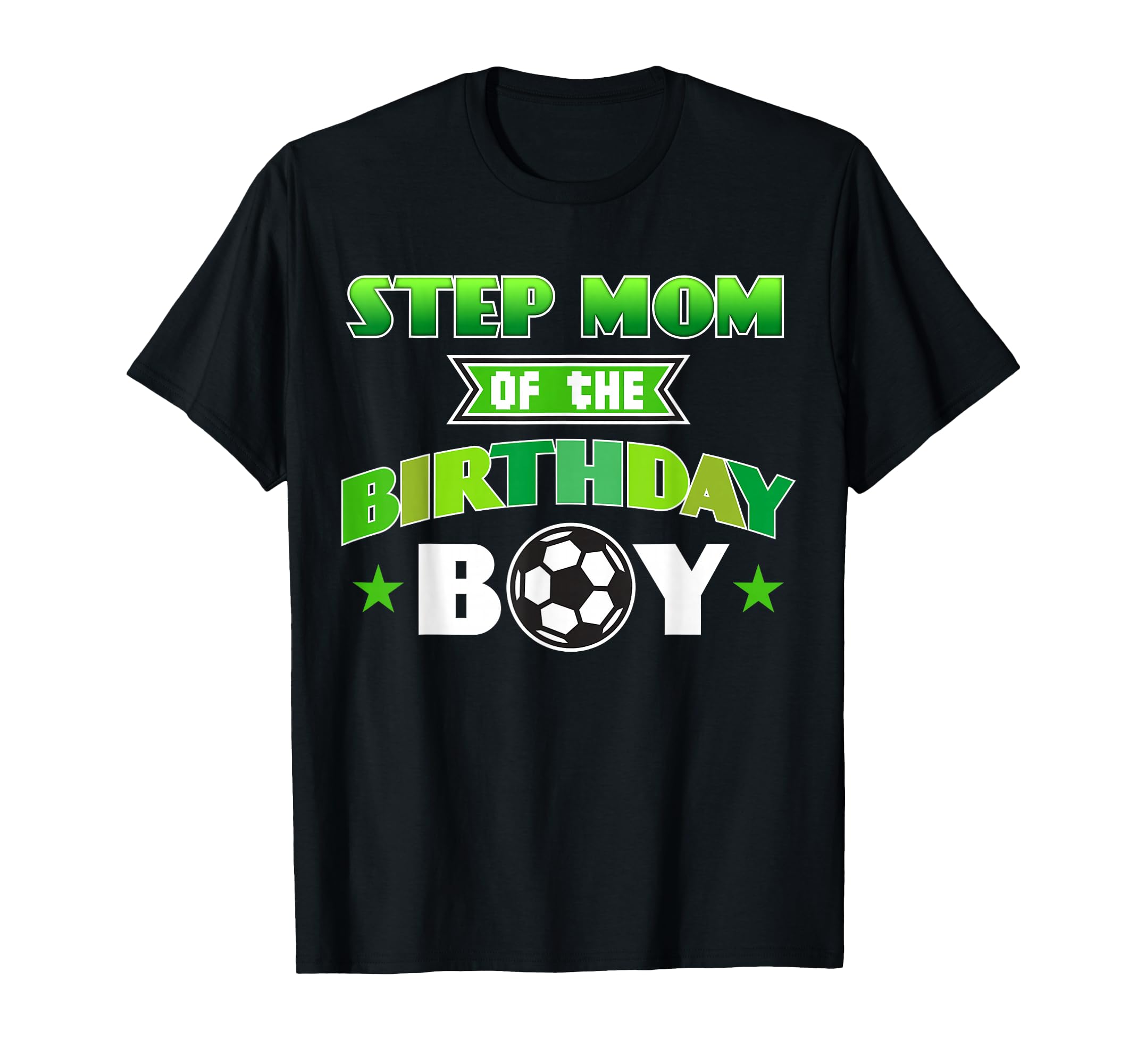 Step Mom Birthday Soccer Party Family T-Shirt - Aesthetic Graphic Unisex - T-Shirt, Sweatshirt, Hoodie