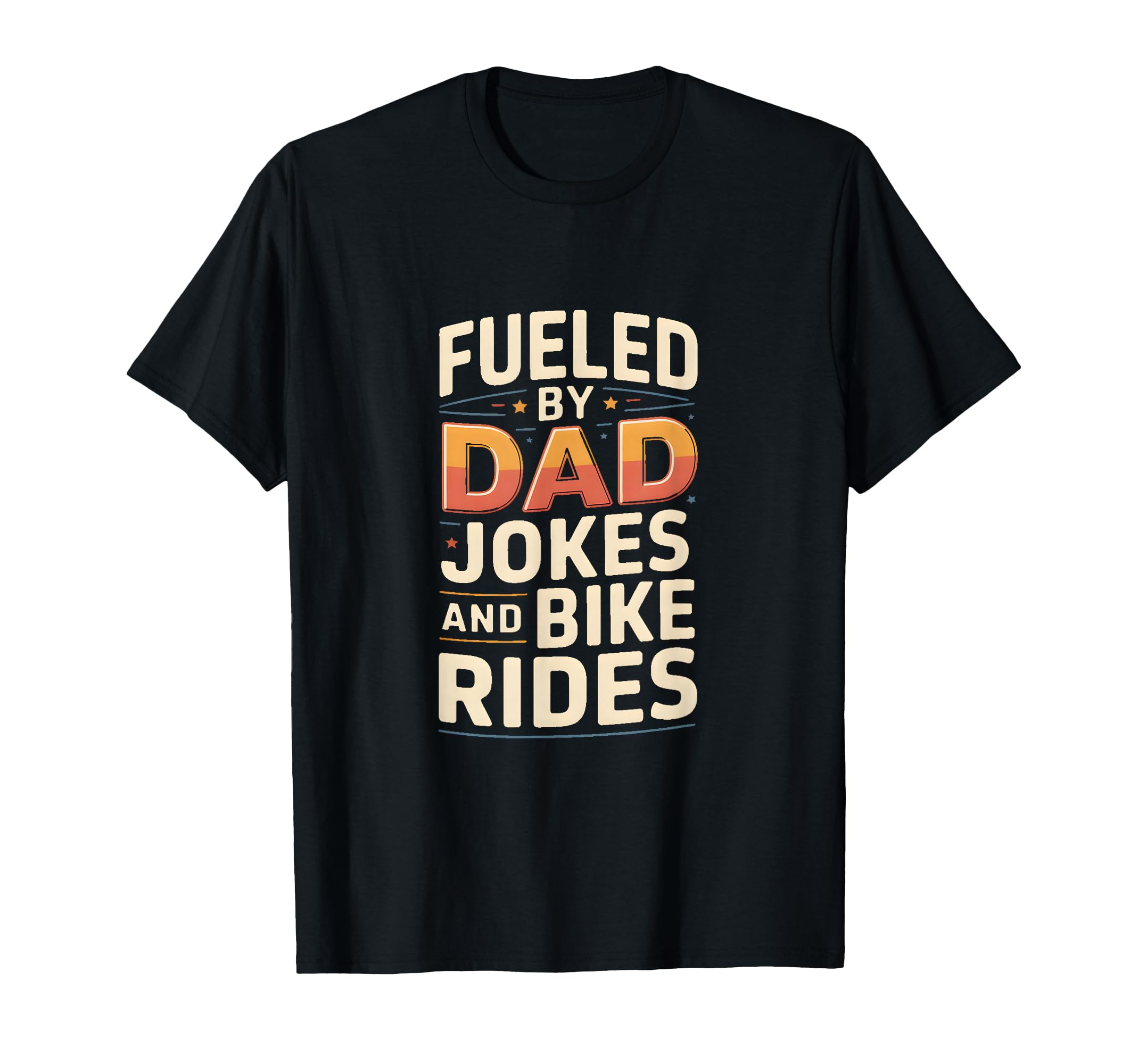 Fueled Dad Jokes And Bike Rides T-Shirt - Streetwear Style for Adults - T-Shirt, Sweatshirt, Hoodie