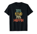 Funny 30 Stud 70 Muffin Sarcasm Dad T-Shirt - Aesthetic Graphic for Adults - T-Shirt, Sweatshirt, Hoodie