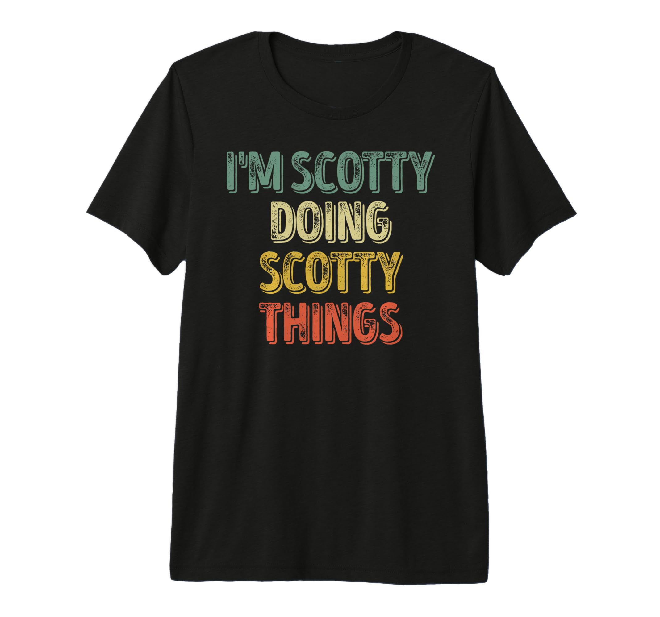 Mens Im Scotty Doing Scotty Things T-Shirt - Novelty Apparel Unisex - T-Shirt, Sweatshirt, Hoodie