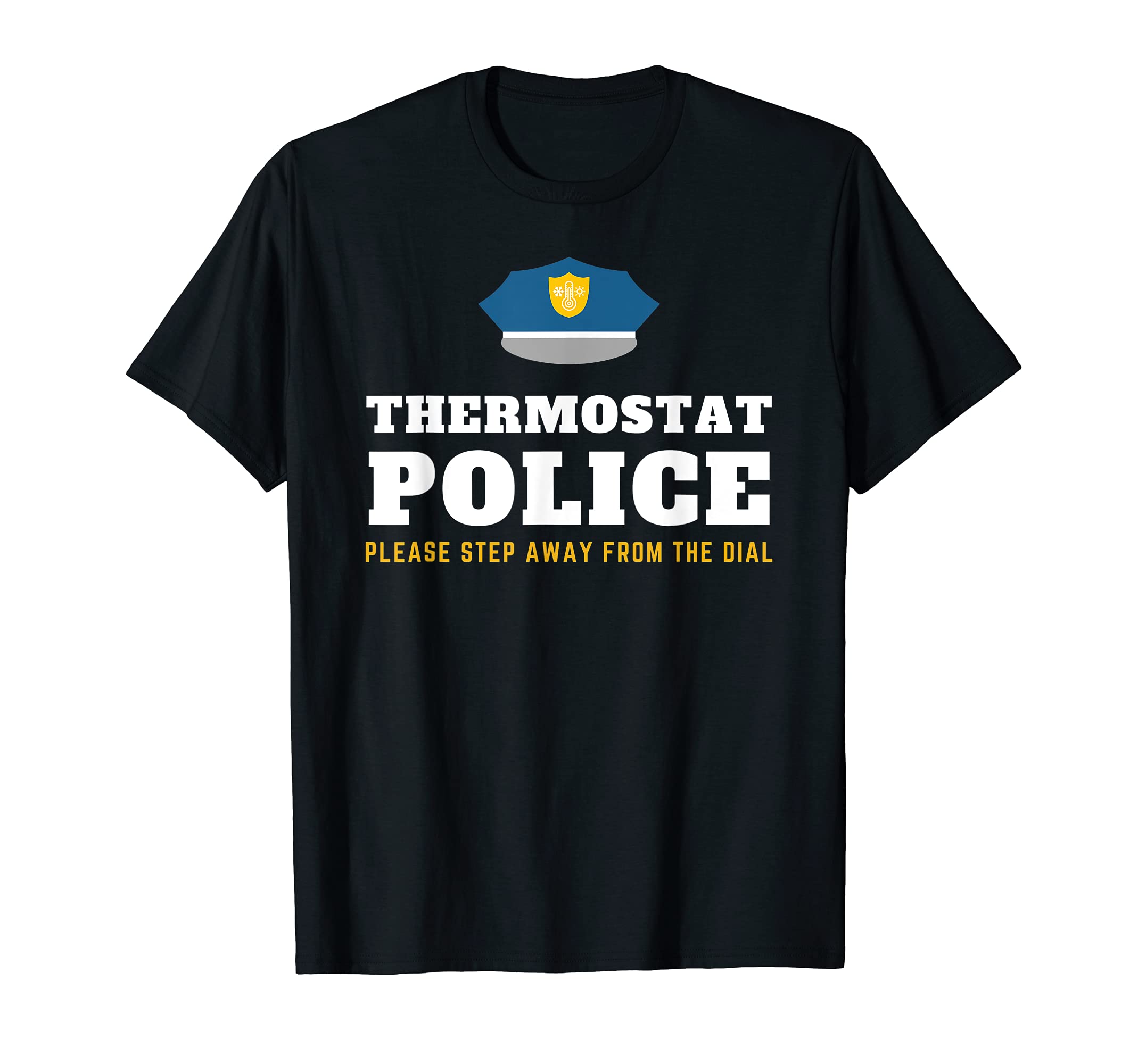 Mens Thermostat Police Fun Dad Joke T-Shirt - Streetwear Style Unisex - T-Shirt, Sweatshirt, Hoodie