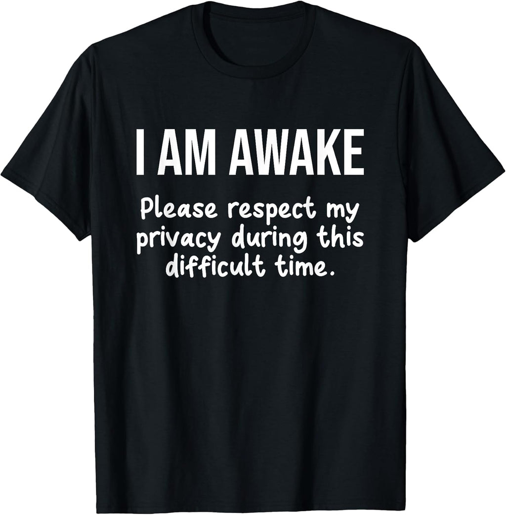 I Am Awake Please Respect My Privacy Funny Sarcastic - Adult & Kids T-Shirts, Sweatshirts & Hoodies apparel design preview 1