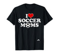 I Love Soccer Moms T-Shirt - Fun Novelty Design Men Women - T-Shirt, Sweatshirt, Hoodie