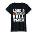Loud Proud Ball Mom Soccer Player T-Shirt - Novelty Apparel for Adults - T-Shirt, Sweatshirt, Hoodie