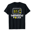 Thermostat Police Dad Room Temperature T-Shirt - Novelty Apparel Unisex - T-Shirt, Sweatshirt, Hoodie