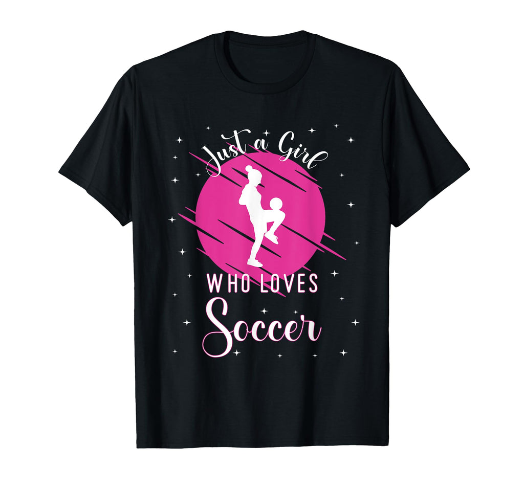 Just Who Loves Soccer Outfit T-Shirt - Fun Novelty Design Men Women - T-Shirt, Sweatshirt, Hoodie