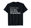Mens Bonus Dad Myth Bad Influence Dad T-Shirt - Minimalist Print Unisex - T-Shirt, Sweatshirt, Hoodie