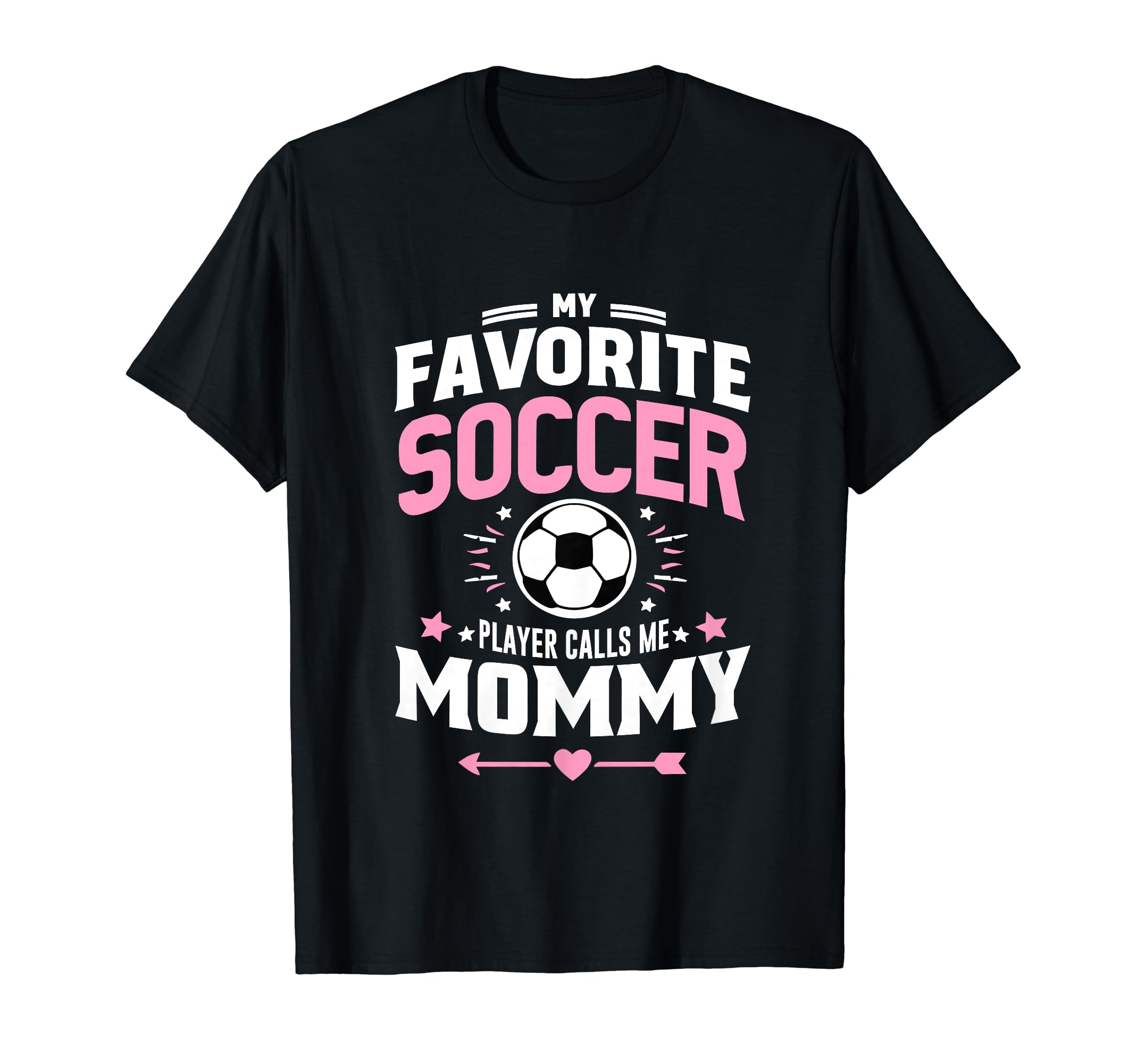 My Favorite Soccer Player Calls Me Mommy T-Shirt - Graphic Print Men Women - T-Shirt, Sweatshirt, Hoodie