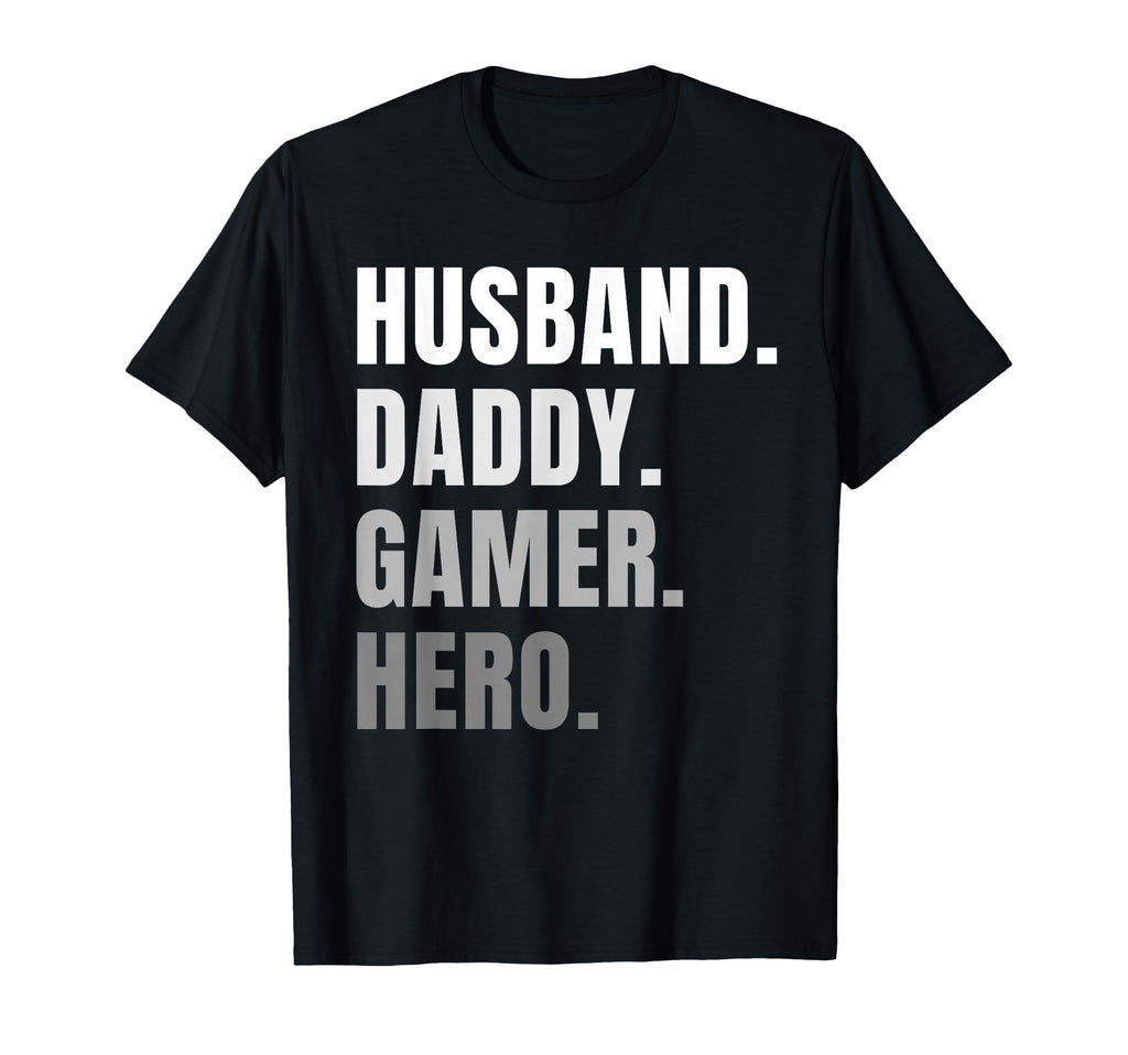 Funny Husband Dad Father Gamer T-Shirt - Casual Everyday Wear Men Women - T-Shirt, Sweatshirt, Hoodie